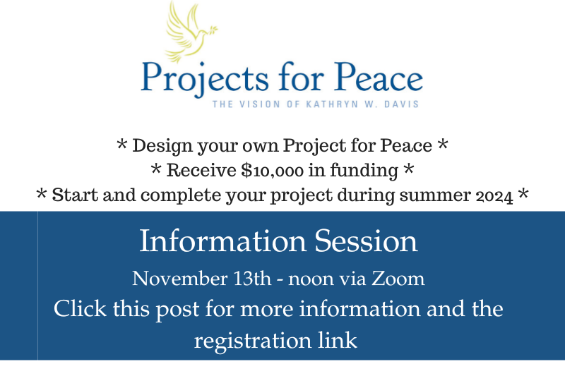Projects for Peace information Session is Nov. 10th at noon. To register: 